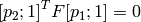 [p_2; 1]^T F [p_1; 1] = 0
