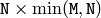 \texttt{N} \times \min(\texttt{M}, \texttt{N})