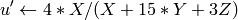 u' \leftarrow 4*X/(X + 15*Y + 3 Z)