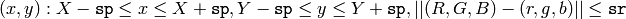 (x,y): X- \texttt{sp} \le x \le X+ \texttt{sp} , Y- \texttt{sp} \le y \le Y+ \texttt{sp} , ||(R,G,B)-(r,g,b)|| \le \texttt{sr}