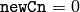 \texttt{newCn} = 0