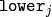 \texttt{lower}_j