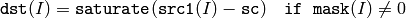 \texttt{dst} (I) = \texttt{saturate} ( \texttt{src1} (I) - \texttt{sc} ) \quad \texttt{if mask} (I) \ne0