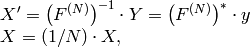 \begin{array}{l} X'= \left (F^{(N)} \right )^{-1} \cdot Y = \left (F^{(N)} \right )^* \cdot y \\ X = (1/N) \cdot X, \end{array}