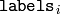 \texttt{labels}_i