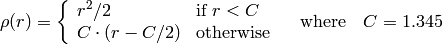 \rho (r) =  \fork{r^2/2}{if $r < C$}{C \cdot (r-C/2)}{otherwise} \quad \text{where} \quad C=1.345