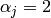 \alpha_j=2