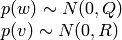 \begin{array}{l} p(w)  \sim N(0,Q) \\ p(v)  \sim N(0,R) \end{array}