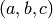 (a, b, c)