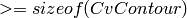 >=sizeof(CvContour)