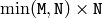 \min(\texttt{M},\texttt{N}) \times \texttt{N}