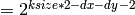 =2^{ksize*2-dx-dy-2}