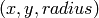 (x, y, radius)