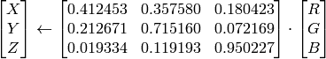 \vecthree{X}{Y}{Z} \leftarrow \vecthreethree{0.412453}{0.357580}{0.180423}{0.212671}{0.715160}{0.072169}{0.019334}{0.119193}{0.950227} \cdot \vecthree{R}{G}{B}