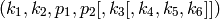 (k_1, k_2, p_1, p_2[, k_3[, k_4, k_5, k_6]])