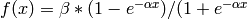 f(x)=\beta*(1-e^{-\alpha x})/(1+e^{-\alpha x}